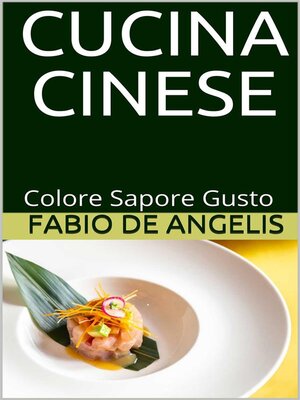 cover image of Cucina cinese--colore, sapore, gusto